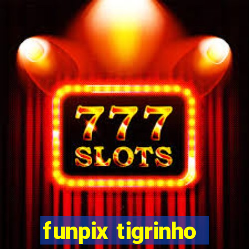 funpix tigrinho